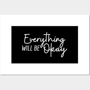 Everything Will Be Okay Posters and Art